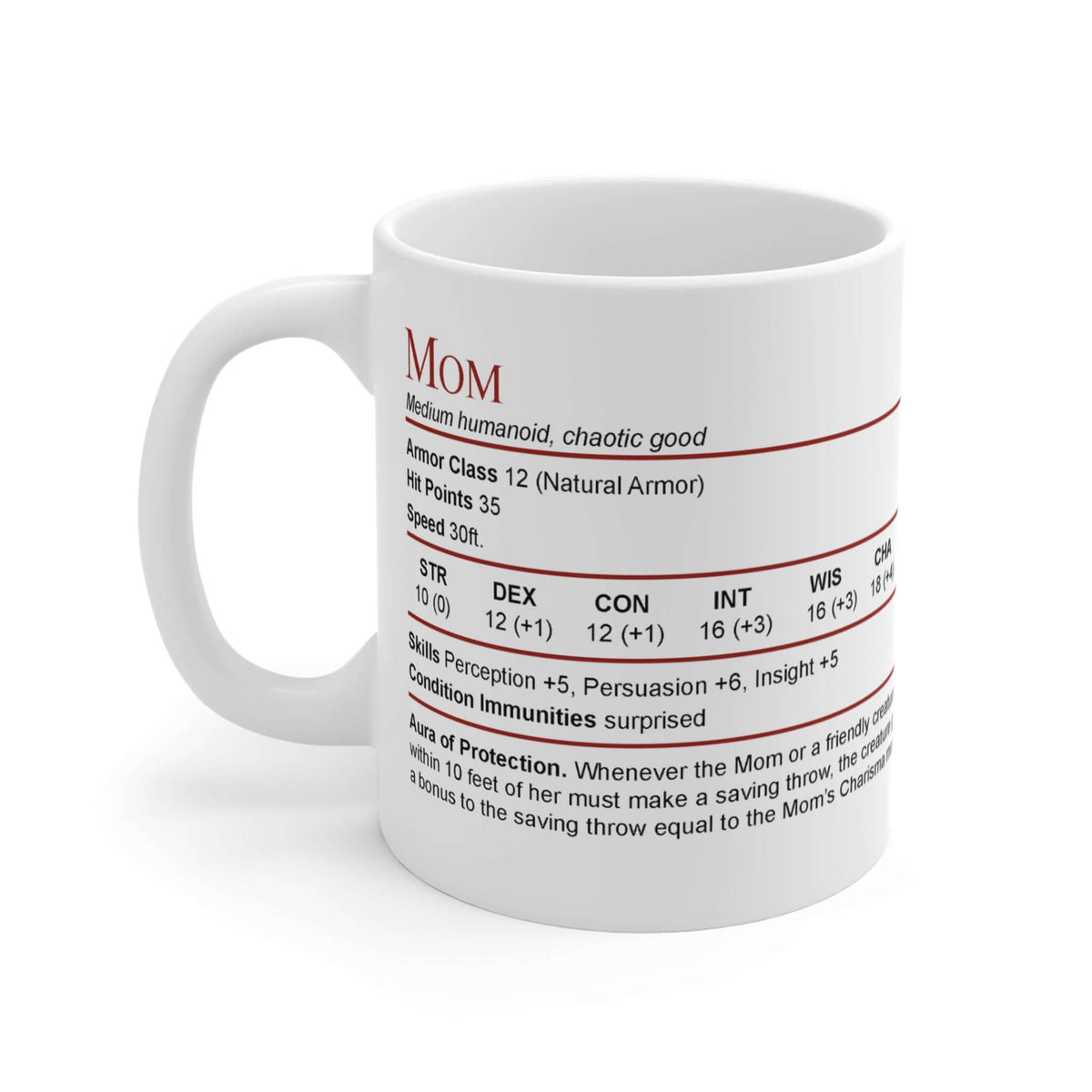 White 11 ounce mug. A Dungeons and Dragons monster stat block wraps around the mug in black text with dark red headings and rules. This side reads "Mom, medium humanoid, chaotic good": armor class 12, natural armor, 35 hit points, speed 30 feet, perception plus 5, persuasion plus 6, insight plus 5, immune to surprised, and Aura of Protection. The other side lists Kiss the Boo Boo, Helping Hand, Because I Said So, Pep Talk and Shield.