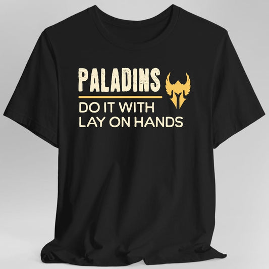 Printify T-Shirt Black / S D&D Paladins Do It With Lay On Hands Shirt