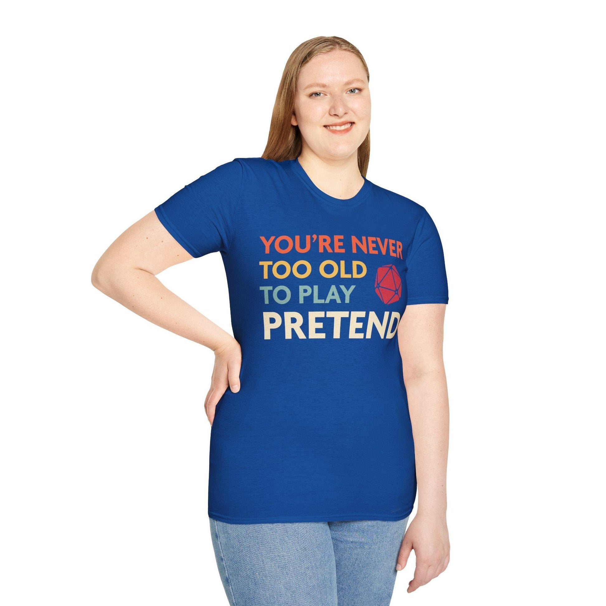 Printify T-Shirt D&D Shirt - You're Never Too Old to Play Pretend