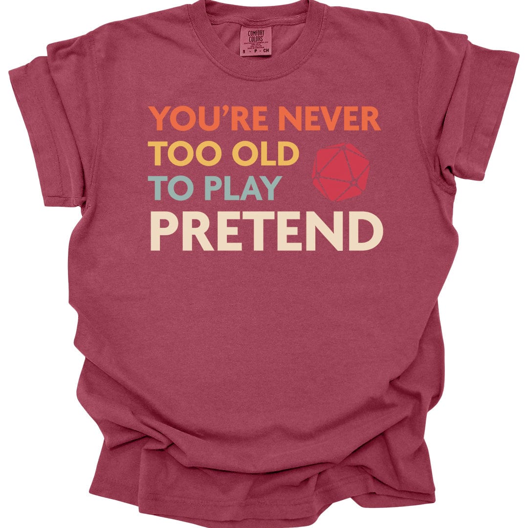 Printify T-Shirt Chili / S D&D Shirt You're never too old to play pretend - Comfort Colors