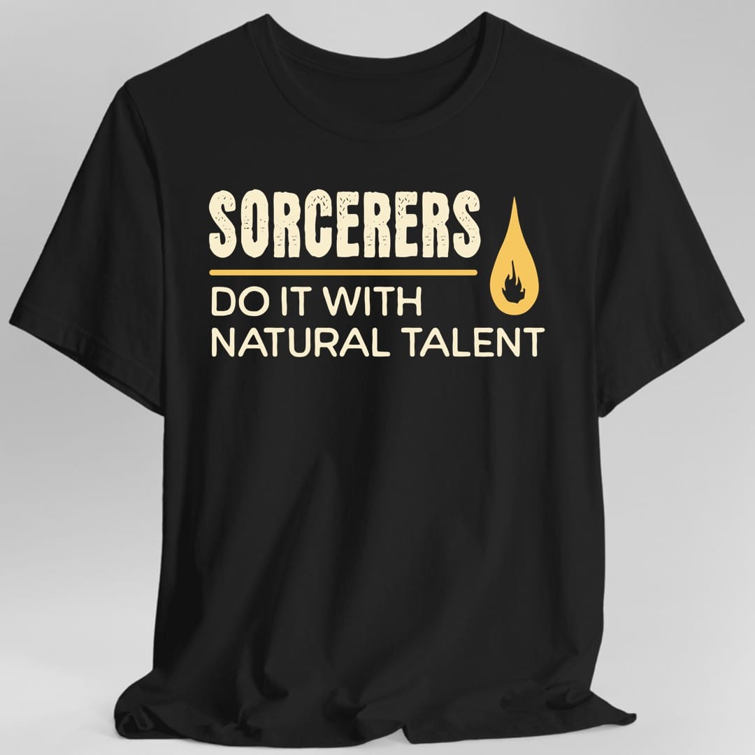 Printify T-Shirt Black / S D&D Sorcerers Do It With Natural Talent Shirt