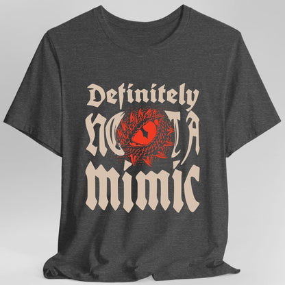 The same Definitely Not A Mimic design, on a dark heather t-shirt.