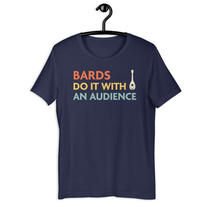 Printify T-Shirt Navy / S DnD Bards Do It With An Audience Shirt