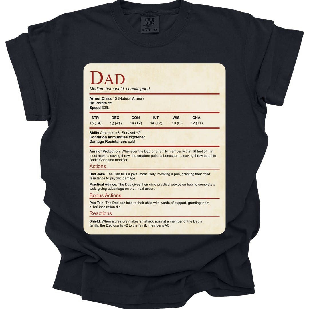 Black t-shirt. Laid out as a Dungeons and Dragons monster stat block on aged parchment. It is headed "Dad", subtitled "Medium humanoid, chaotic good", then armor class 13, 55 hit points, speed 30 feet, a full row of ability scores, and entries for Aura of Protection and the actions Dad Joke, Practical Advice, Pep Talk and Shield, each written out like a real game ability. Dense small text in dark red and black on cream.