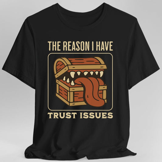 Printify T-Shirt Black / S DnD Mimic T-shirt - The Reason I Have Trust Issues