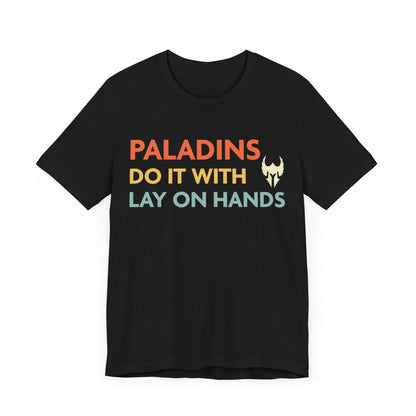 Printify T-Shirt Black / S DnD Paladins Do It With Lay On Hands Shirt