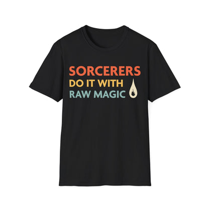 Printify T-Shirt Black / S DnD Sorcerers Do It With Raw Magic Shirt