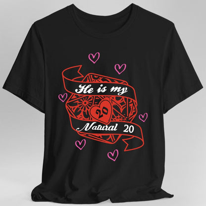 Printify T-Shirt Black / S DND Valentines Gift Shirt - He is My Natural 20