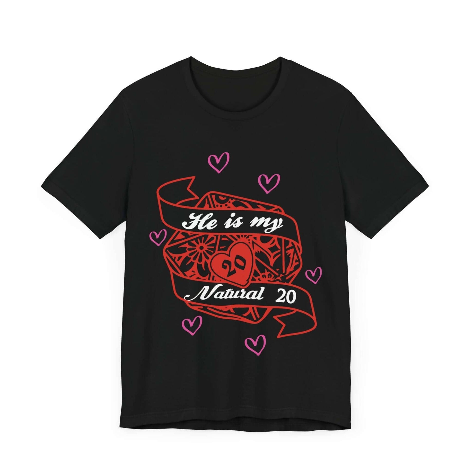 Printify T-Shirt Black / S DND Valentines Gift Shirt - He is My Natural 20 - D&D Matching Couples Shirt