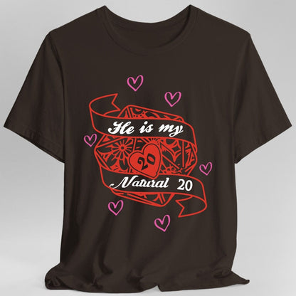 Printify T-Shirt Dark Chocolate / S DND Valentines Gift Shirt - He is My Natural 20