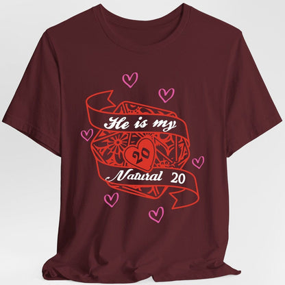 Printify T-Shirt Maroon / S DND Valentines Gift Shirt - He is My Natural 20