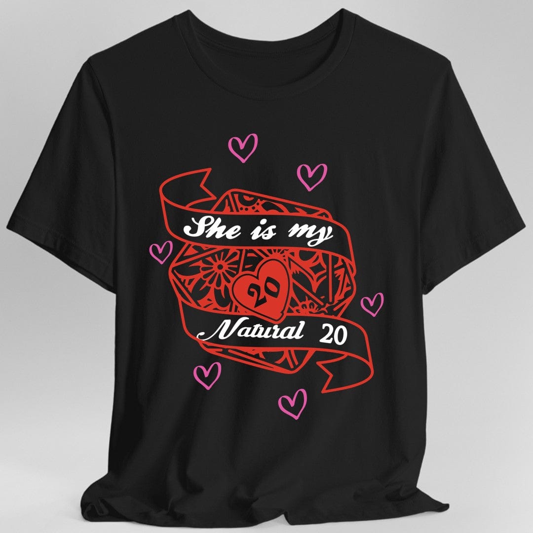 Printify T-Shirt Black / S DND Valentines Gift Shirt - She is My Natural 20