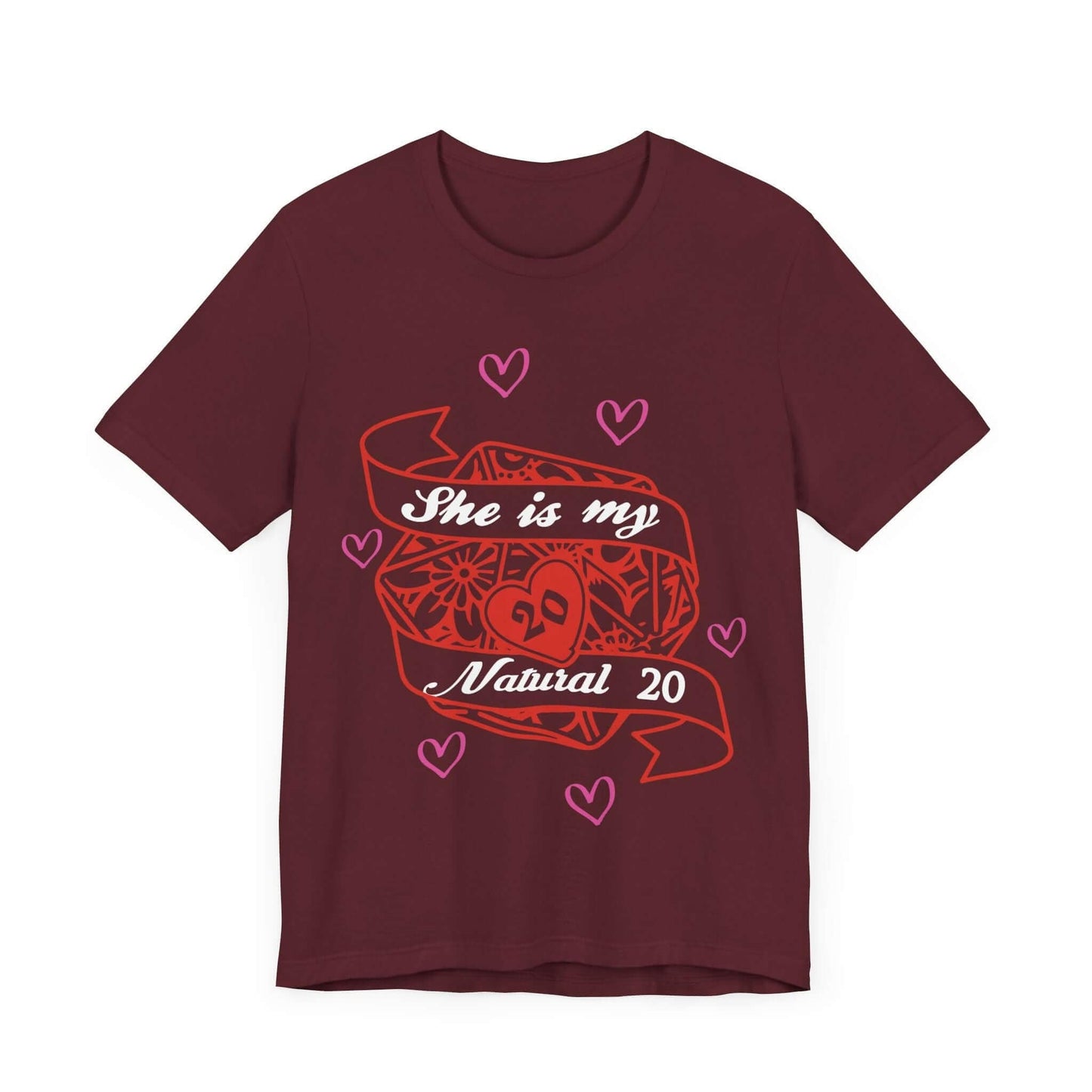 Printify T-Shirt Maroon / S DND Valentines Gift Shirt - She is My Natural 20 - D&D Matching Couples Shirt