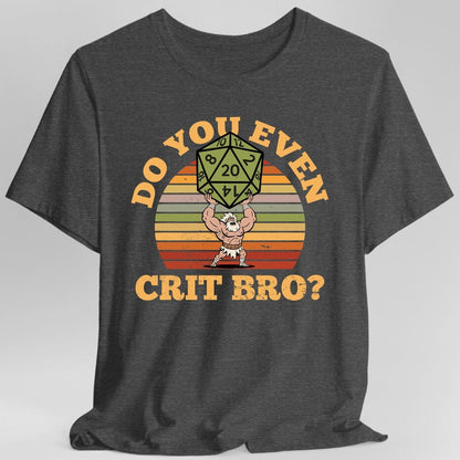 Printify T-Shirt Dark Heather / S Do You Even Crit Bro D&D T-Shirt