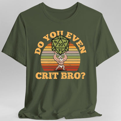 Printify T-Shirt Military Green / S Do You Even Crit Bro D&D T-Shirt