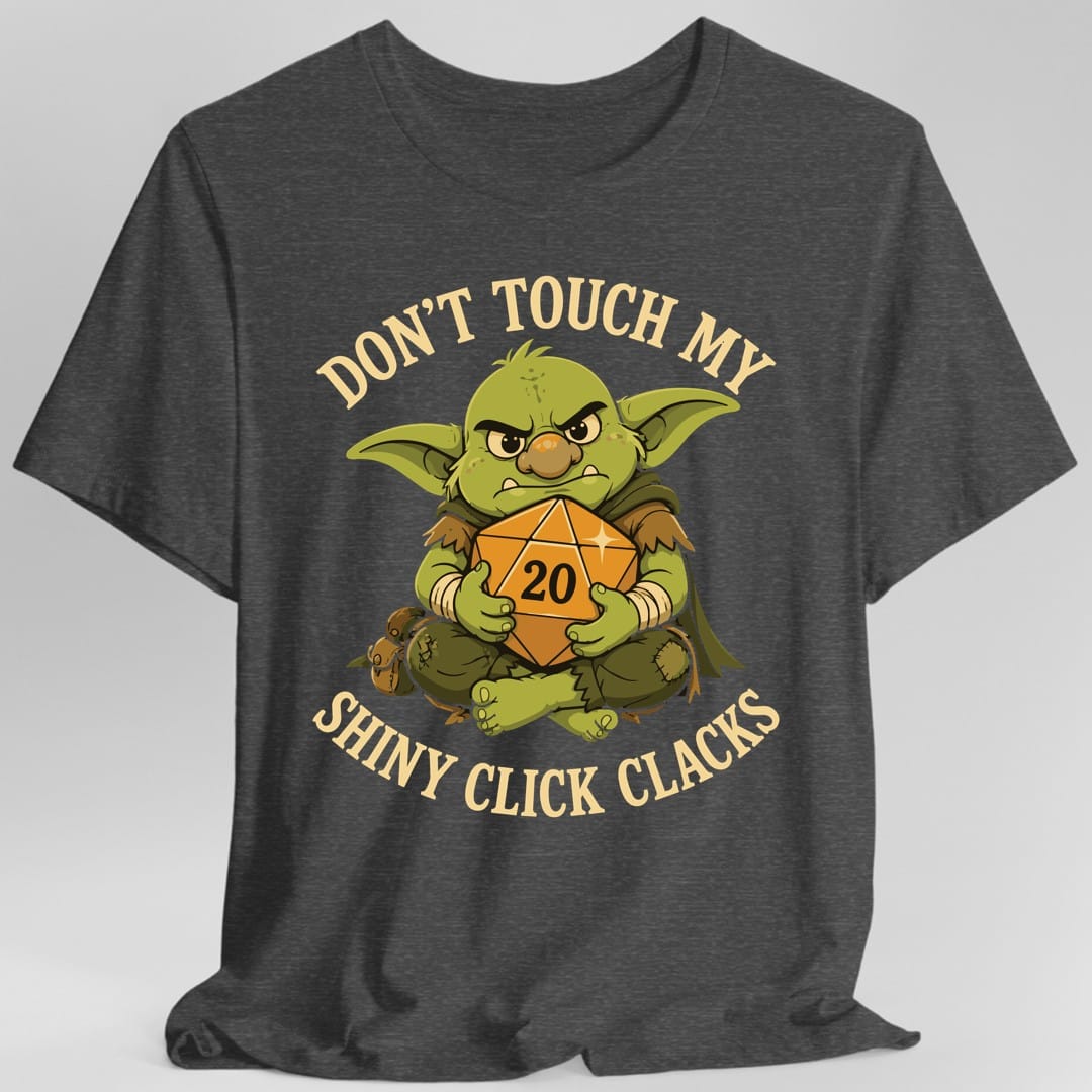 Printify T-Shirt Dark Heather / S Don't Touch My Shiny Click Clacks T-Shirt