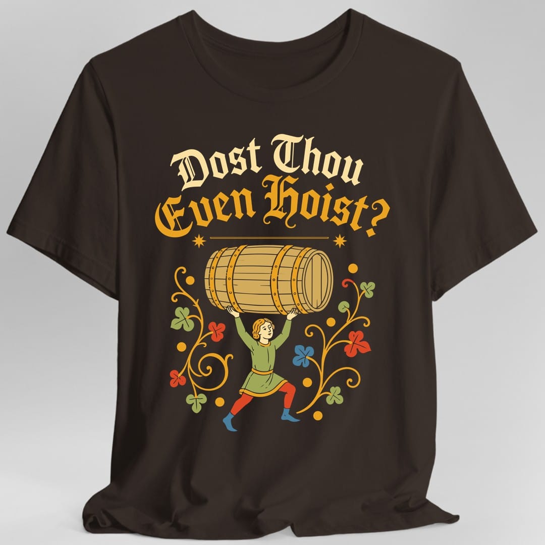 Printify T-Shirt Dark Chocolate / S Dost Thou Even Hoist T-Shirt