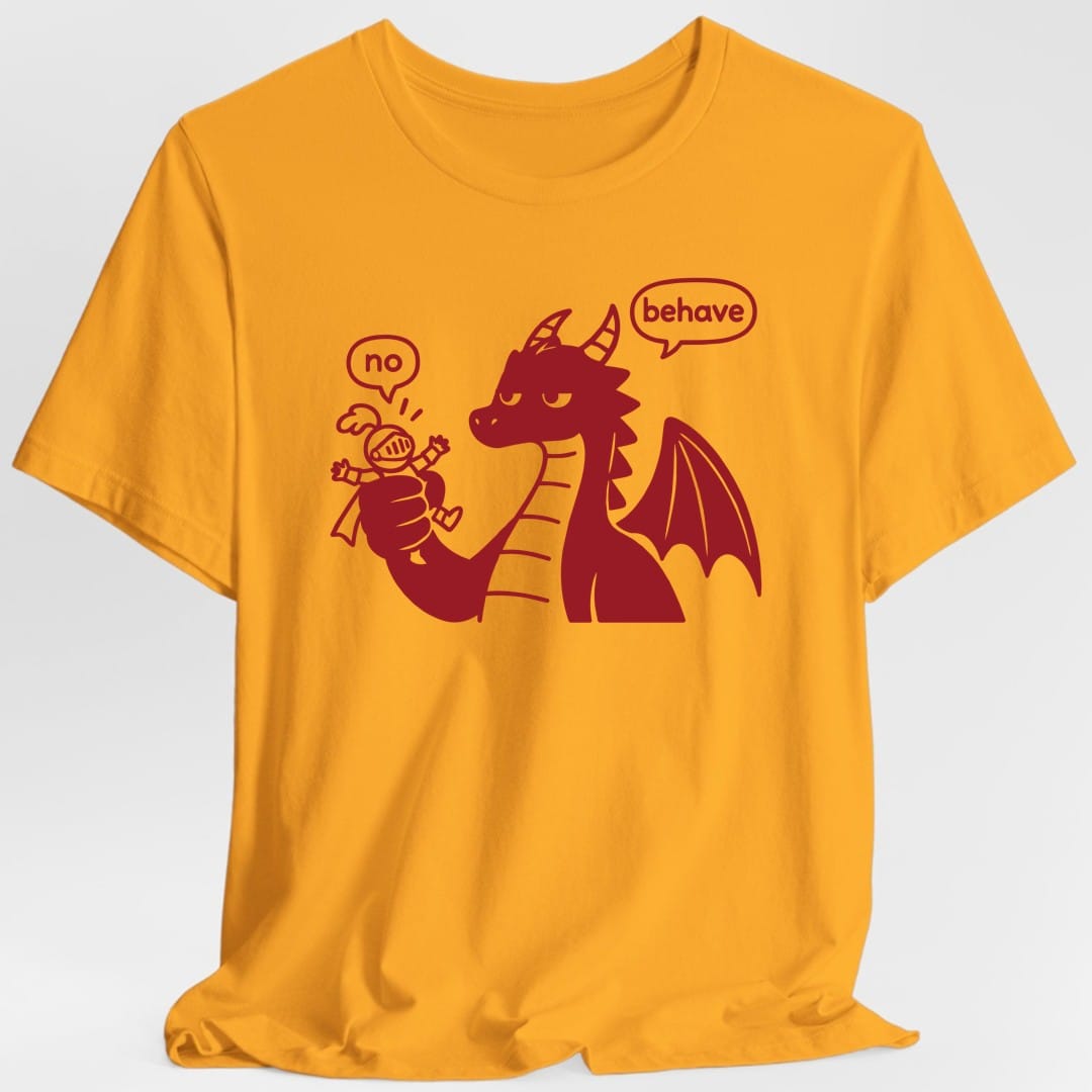 The same Dragon Behave design, on a gold t-shirt.