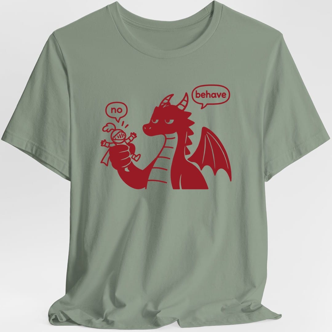 The same Dragon Behave design, on a sage t-shirt.