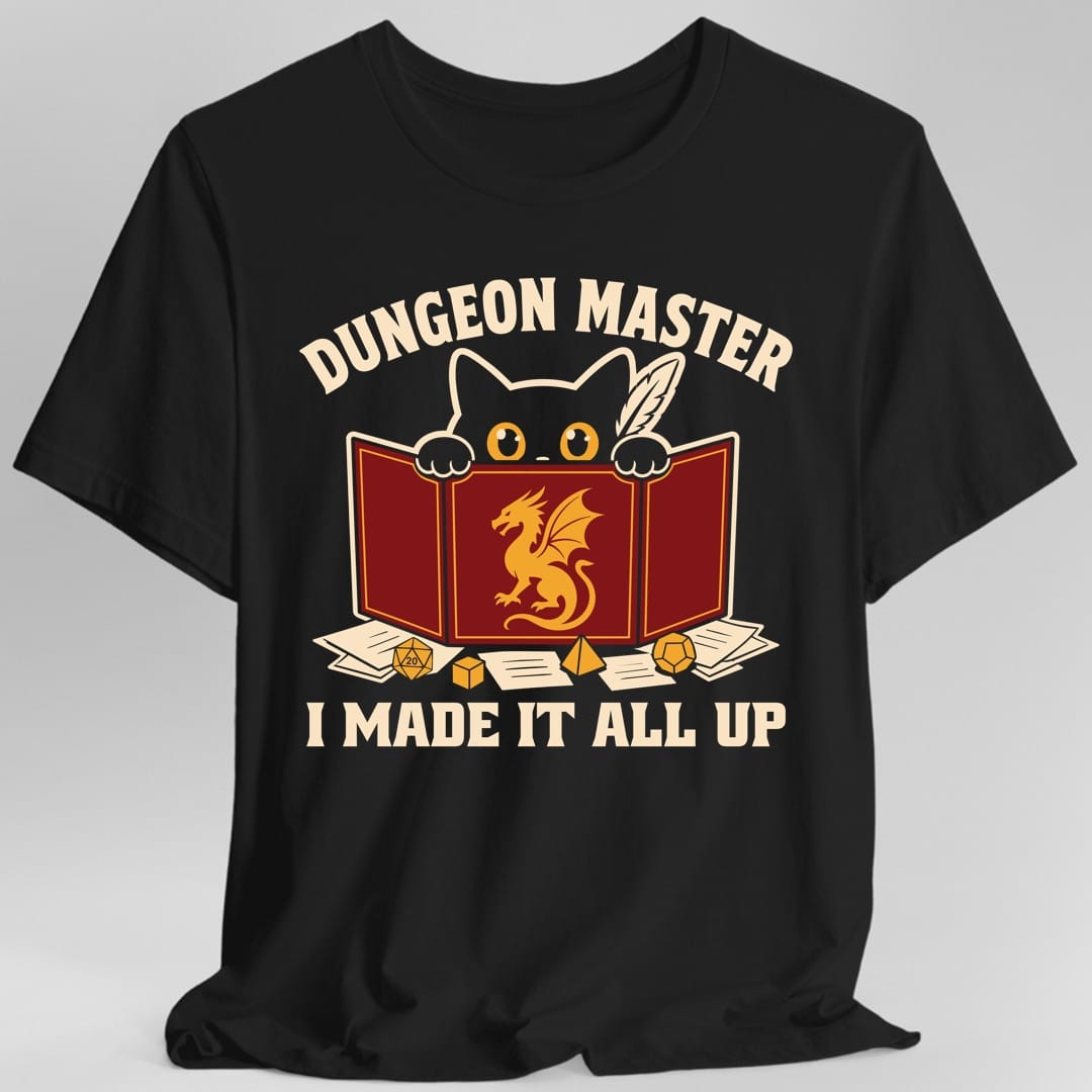 Printify T-Shirt Black / S Dungeon Master I Made It All Up T-Shirt