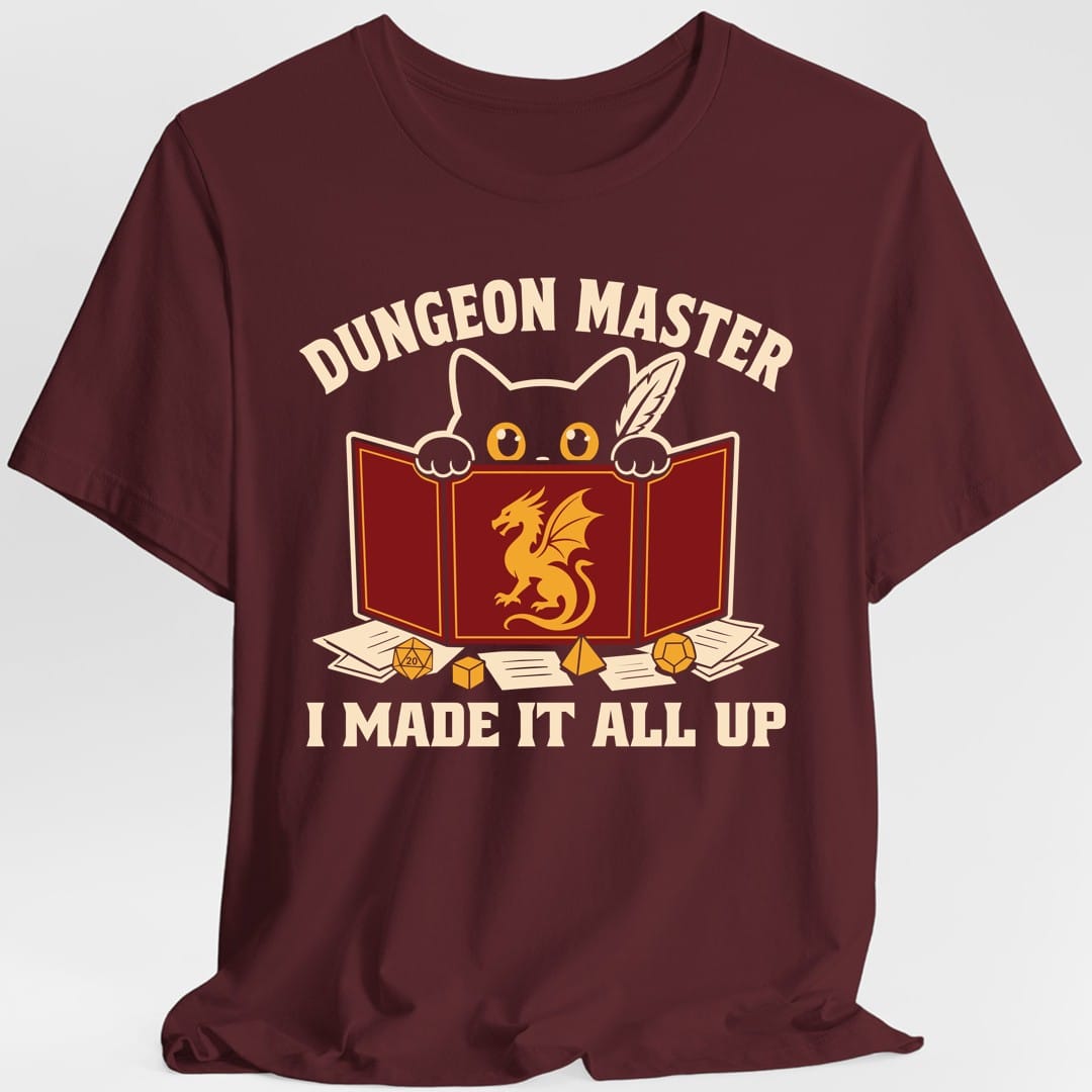 Printify T-Shirt Maroon / S Dungeon Master I Made It All Up T-Shirt