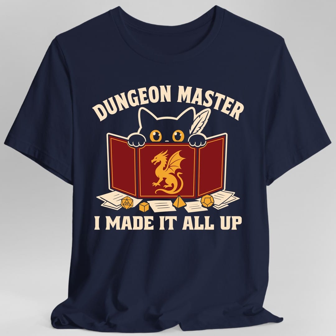 Printify T-Shirt Navy / S Dungeon Master I Made It All Up T-Shirt