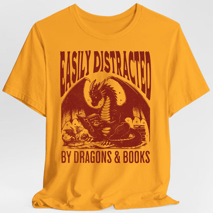 Printify T-Shirt Gold / S Easily Distracted by Dragons & Books Shirt