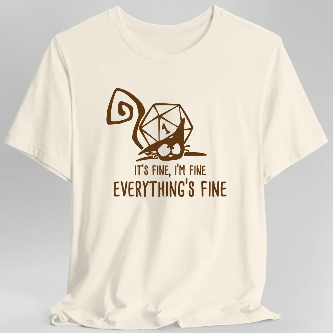 Printify T-Shirt Natural / S Everything's Fine Nat 1 T-Shirt