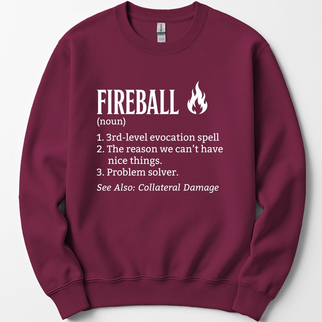 The same Fireball definition design, on a maroon sweatshirt.