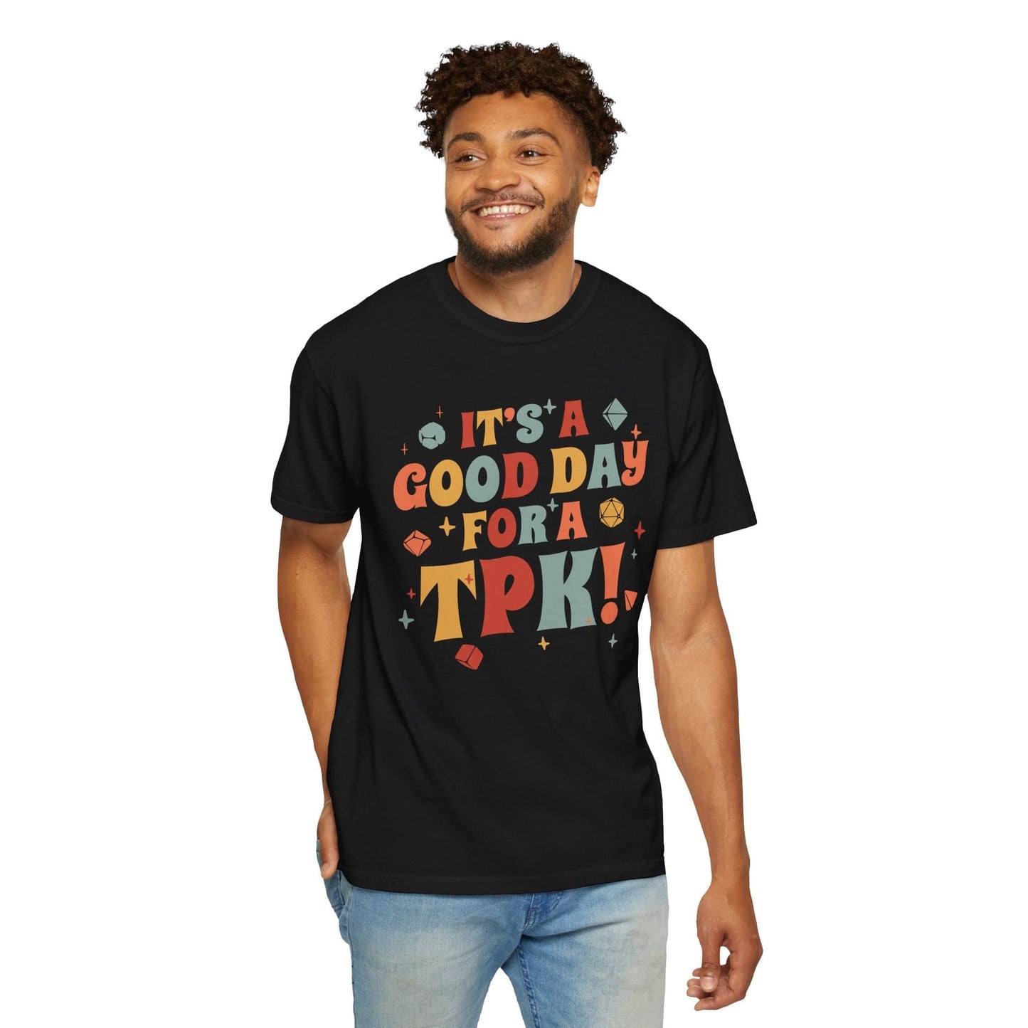 Printify T-Shirt Funny DM Shirt- It's a Good Day for A TPK - Comfort Colors
