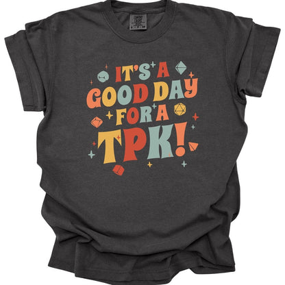 Printify T-Shirt Pepper / S Funny DM Shirt- It's a Good Day for A TPK - Comfort Colors