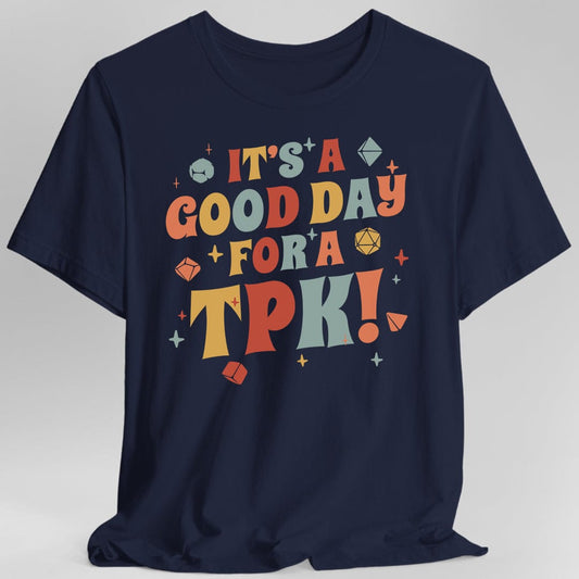Printify T-Shirt Navy / S Funny DM Shirt- It's a Good Day for A TPK