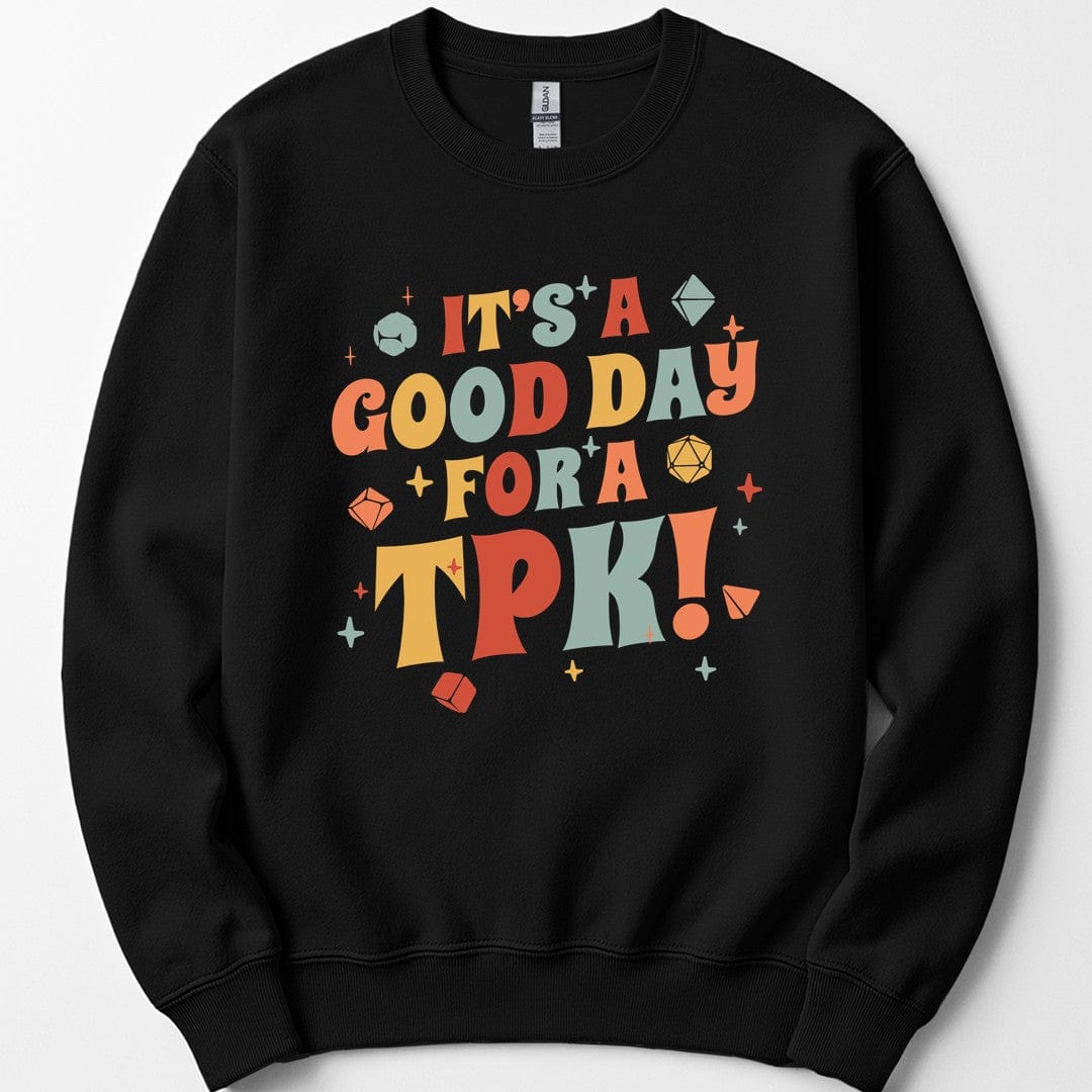 The same Good Day for a TPK groovy design, on a black sweatshirt.