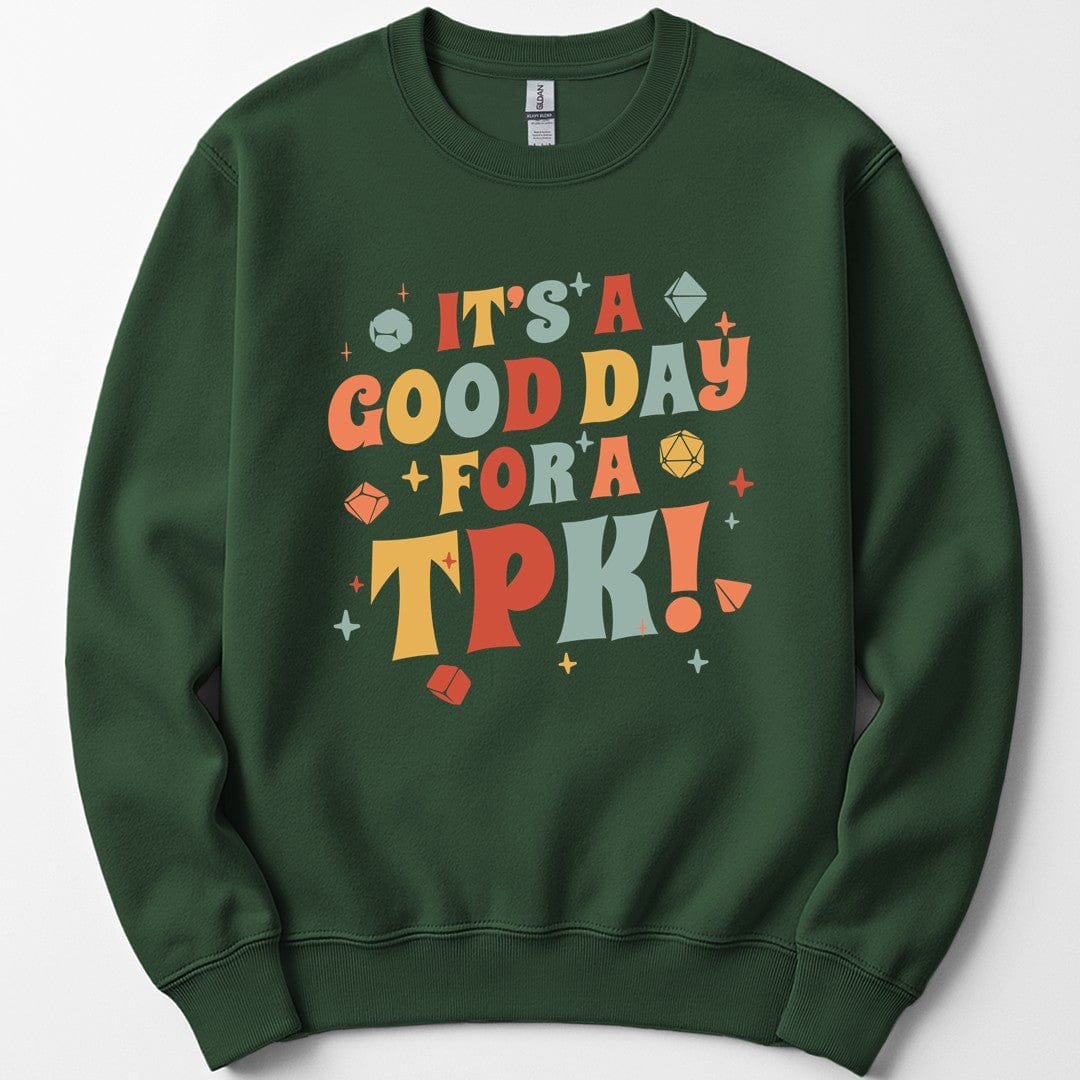 Printify Sweatshirt Forest Green / S Funny DM Sweatshirt- It's a Good Day for A TPK