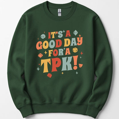 Printify Sweatshirt Forest Green / S Funny DM Sweatshirt- It's a Good Day for A TPK