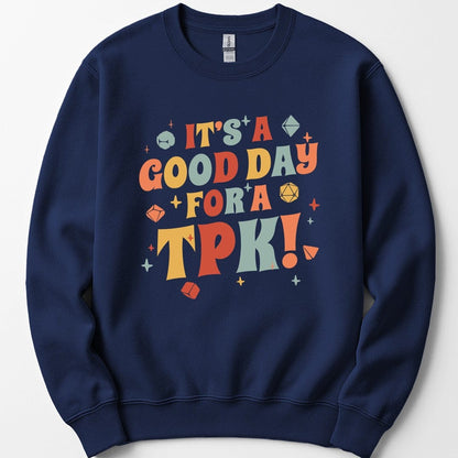 Printify Sweatshirt Navy / S Funny DM Sweatshirt- It's a Good Day for A TPK