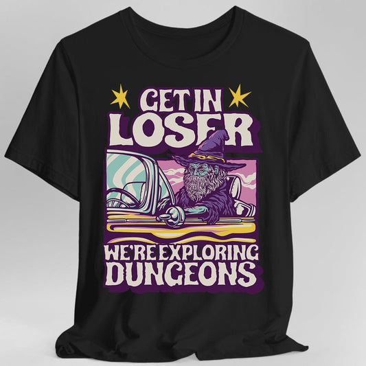 Printify T-Shirt Black / S Funny DnD Shirt - Get In Loser