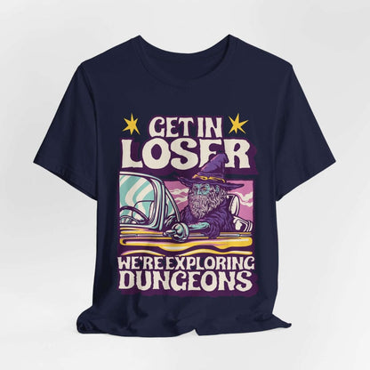 Printify T-Shirt Navy / S Funny DnD Shirt - Get In Loser