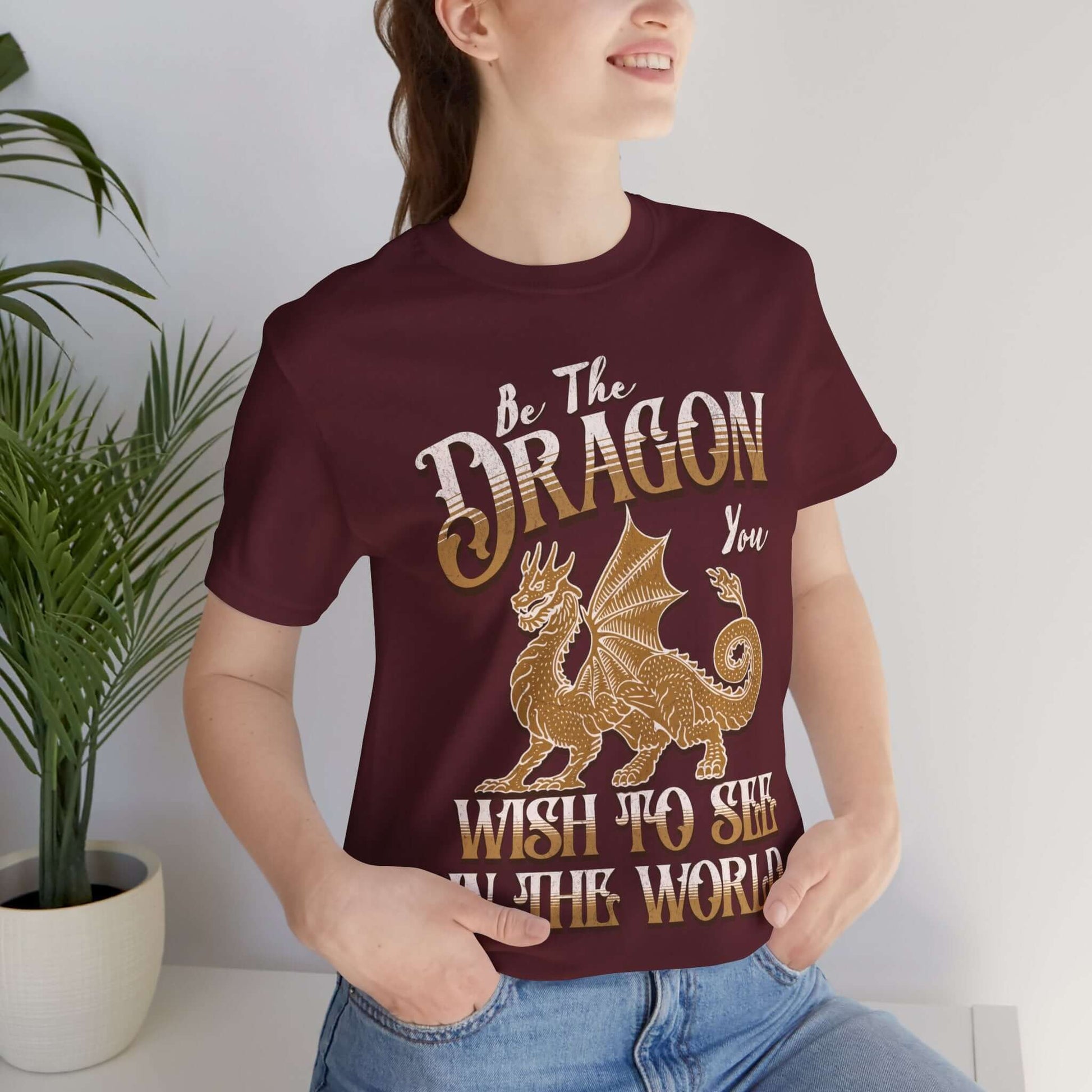 Printify T-Shirt Funny Dragon Shirt - Be The Dragon You Wish To See In The World