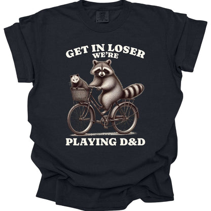 Printify T-Shirt Black / S Get In Loser We’re Playing D&D T-Shirt - Comfort Colors