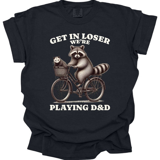Printify T-Shirt Black / S Get In Loser We’re Playing D&D T-Shirt - Comfort Colors