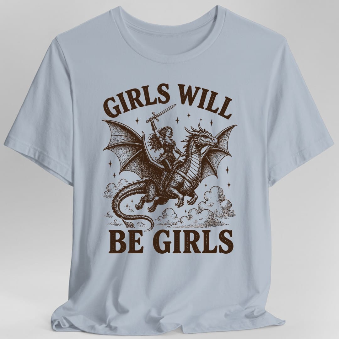 The same Girls Will Be Girls design, on a light blue t-shirt.
