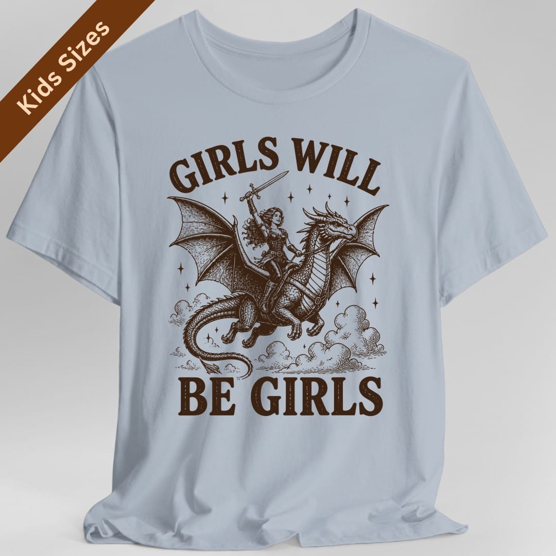 The same Girls Will Be Girls design, on a light blue kids t-shirt.