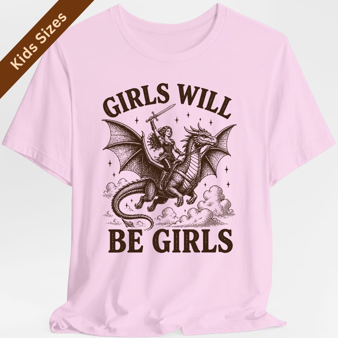 The same Girls Will Be Girls design, on a light pink kids t-shirt.