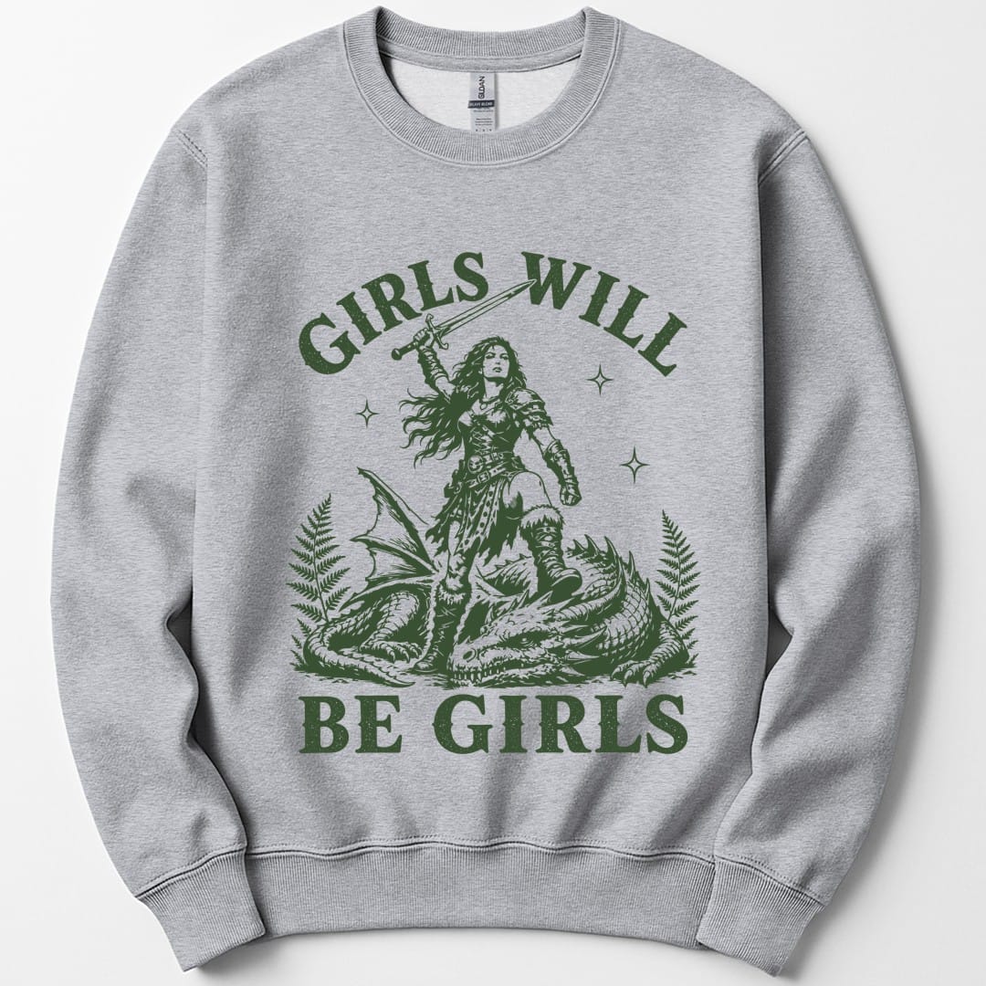 The same Girls Will Be Girls dragon slayer design, on a sport grey sweatshirt.