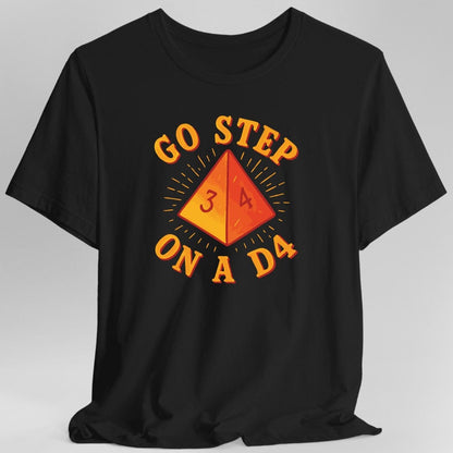 Printify T-Shirt Black / S Go Step On A D4 Funny DnD T-Shirt