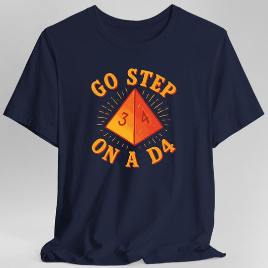 Printify T-Shirt Navy / S Go Step On A D4 Funny DnD T-Shirt