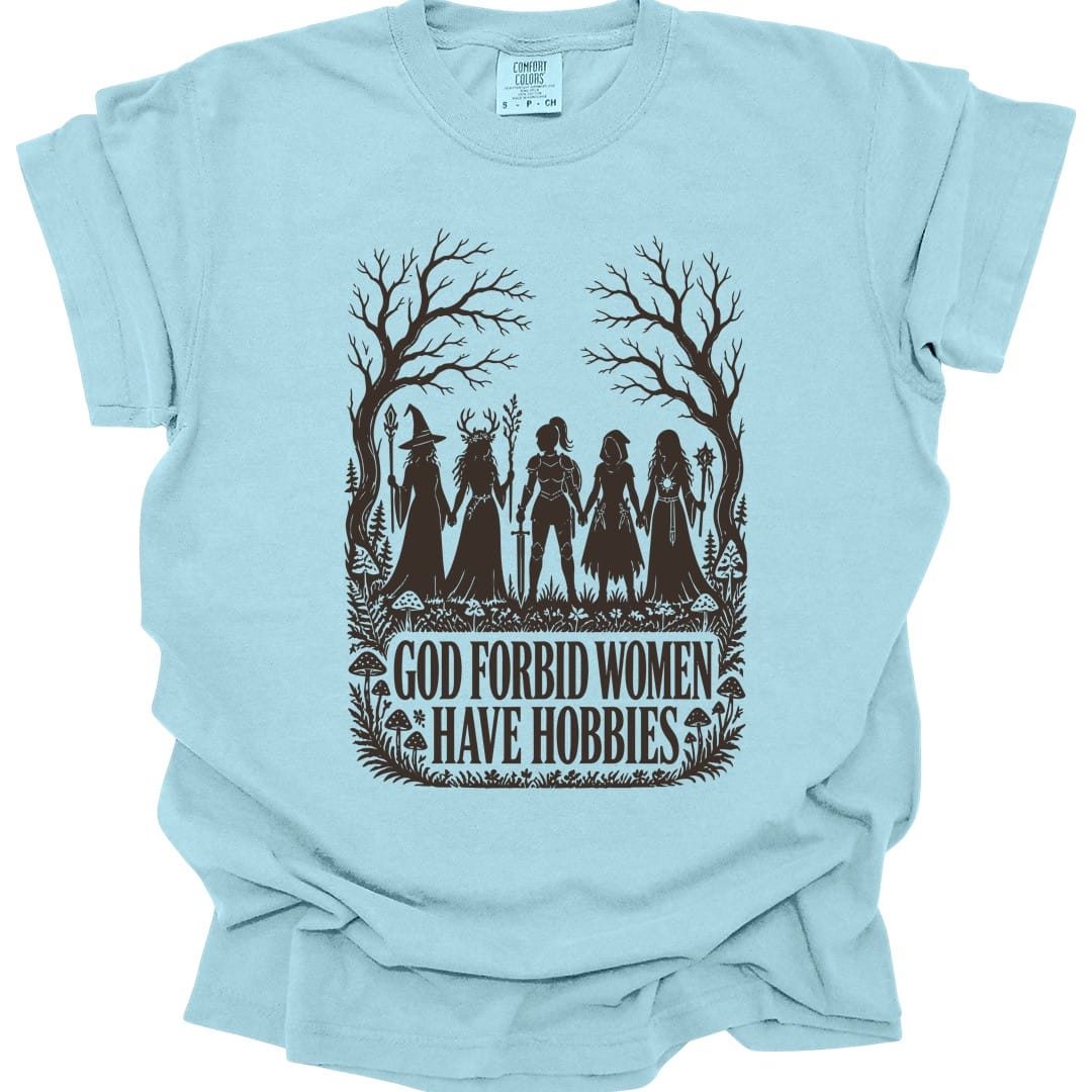 The same God Forbid Women Have Hobbies design, on a chambray t-shirt.
