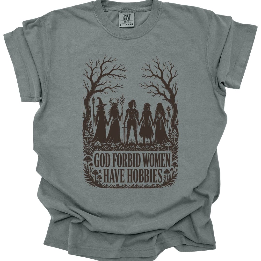 The same God Forbid Women Have Hobbies design, on a granite t-shirt.
