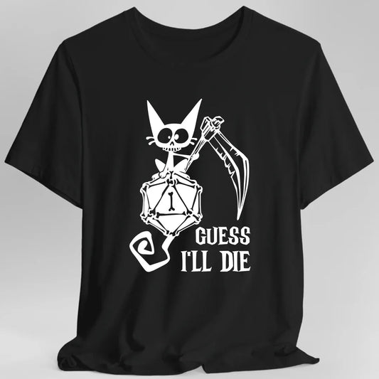 Printify T-Shirt Black / S Guess I'll Die Crit Fail T-Shirt